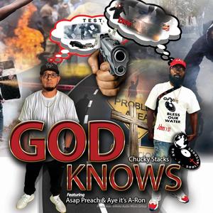 GOD Know's (feat. Aye It's A-Ron & ASAP Preach)