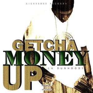 Getcha Money Up (Explicit)