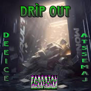 Drip Out (feat. Ats Semaj) (Explicit)