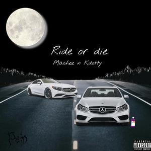 Ride or die (feat. Mashee) (Explicit)