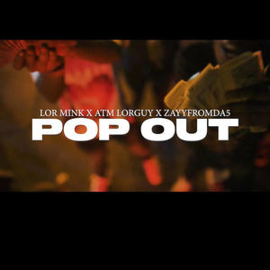 Pop Out (feat. TTB Mink & ATMLorGuy) [Explicit]