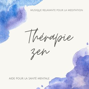 Thérapie zen: Musique relaxante pour la meditation comme aide pour la santé mentale