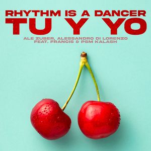 Rhythm Is A Dancer (Tu Y Yo)