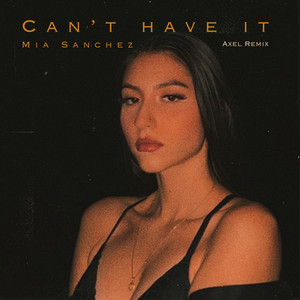 Can't Have It (Axel Remix)