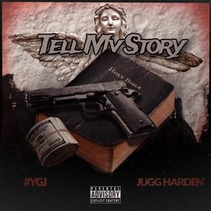 Tell My Story (feat. Jugg Harden) [Explicit]