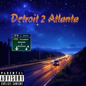 Detroit 2 Atlanta (Explicit)