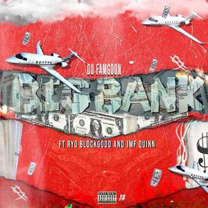 BIG BANK (feat. DuFamgoon & RyoBlockGod) [Explicit]