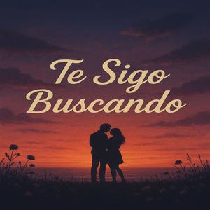 Te Sigo Buscando (feat. Luisito El Chamaco, Ramkyn & El Jova)