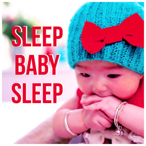 Sleep Baby Sleep – Long Sleep, Bedtime Song, Sleep Aids, Soft Lullaby, Sweet Dreams, Gentle Sleep