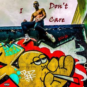 I Don't Care (Explicit)