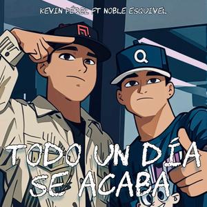 Todo Un Dia Se Acaba (feat. Noble Esquivel) (Explicit)