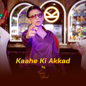 Kaahe Ki Akkad
