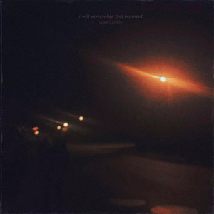 i will remember this moment