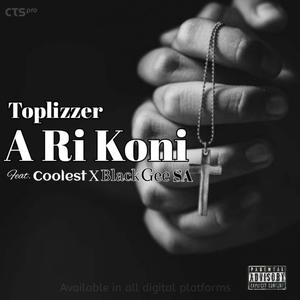A ri koni (feat. Black Gee SA & Coolest) (Explicit)