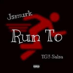 Run To (feat. TG3 Salsa) (Explicit)