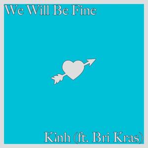 We Will Be Fine (feat. Bri Kras)