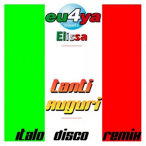 Tanti auguri Italo disco remix (Eu4ya Meets Elissa)