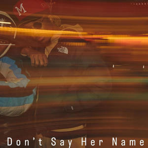 Don't Say Her Name (feat. Glorie Divar)