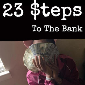 23 Steps To The Bank (Explicit)