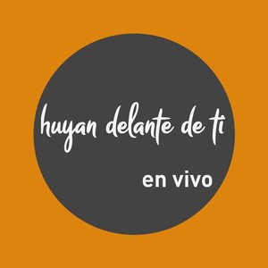 Huyan delante de ti (En Vivo)