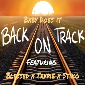 Back On Track (feat. Blessed Myke, Trvpie & Stiko)