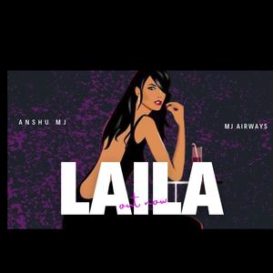 LAILA | ANSHU MJ (Explicit)