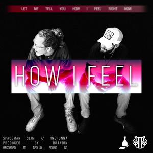 How I Feel (feat. 1neHunna) (Explicit)