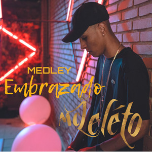 Medley Embrazado (Explicit)