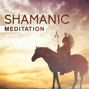 Shamanic Meditation: Indian Spirit, Drums and Chants, Native American Tribal Music