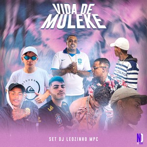 VIDA DE MULEKE-SET DJ LEOZINHO MPC (Explicit)