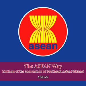 The ASEAN Way (Anthem of the Association of Southeast Asian Nations)