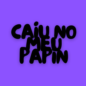 Caiu No Meu Papin (Remix)