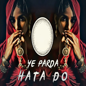 Ye Parda Hata Do