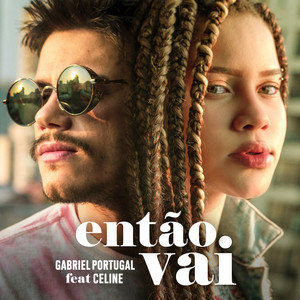 Então Vai (feat. Celine)