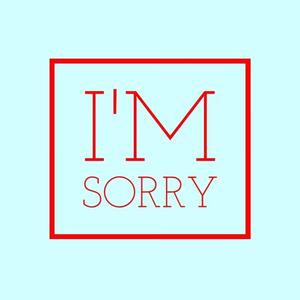 IM SORRY (Explicit)