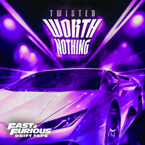 WORTH NOTHING (feat. Oliver Tree) (Fast & Furious: Drift Tape/Vol 1) [Explicit]