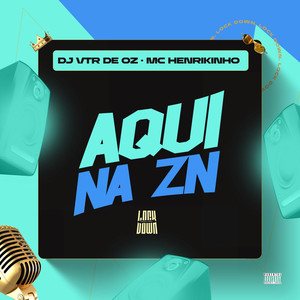 AQUI NA ZN (Explicit)
