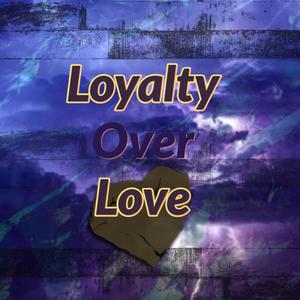Loyalty Over Love(feat. Eaze Dolla) (Explicit)