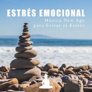 Estres Emocional - Musica New Age para Evitar el Estres