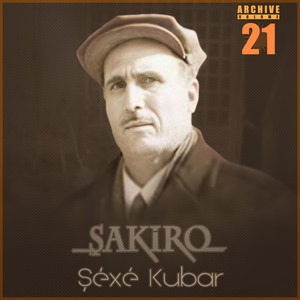 Şêxê Kûbar (Archive, Vol. 21)