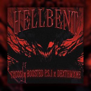 HELLBENT (feat. DEXTHMANE & BOOSTED P.S.I.) (Explicit)