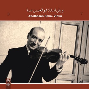 Abolhasan Saba, Violin, Vol. 3