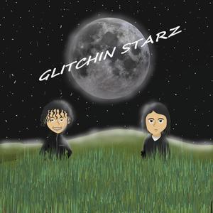 glitchin starz (Explicit)