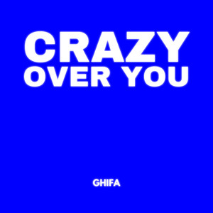 Crazy over You (Explicit)