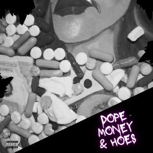 Dope, Money & Hoes (Explicit)