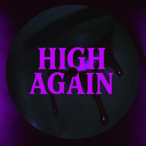 HIGH AGAIN (Explicit)