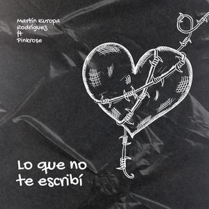 Lo que no te escribi (feat. Martin Europa Rodriguez)