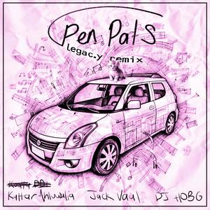 Pen Pals (feat. Jack Vaul & DJ Hob G) (Legac.y Remix)