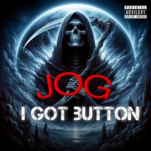 I got button (feat. JOG) (Explicit)