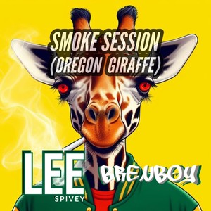 Smoke Session (Oregon Giraffe) (Explicit)